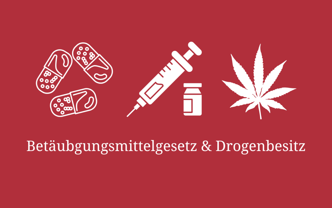 Alles Wissenswerte zu Drogenbesitz und dem Betäubungsmittelgesetz