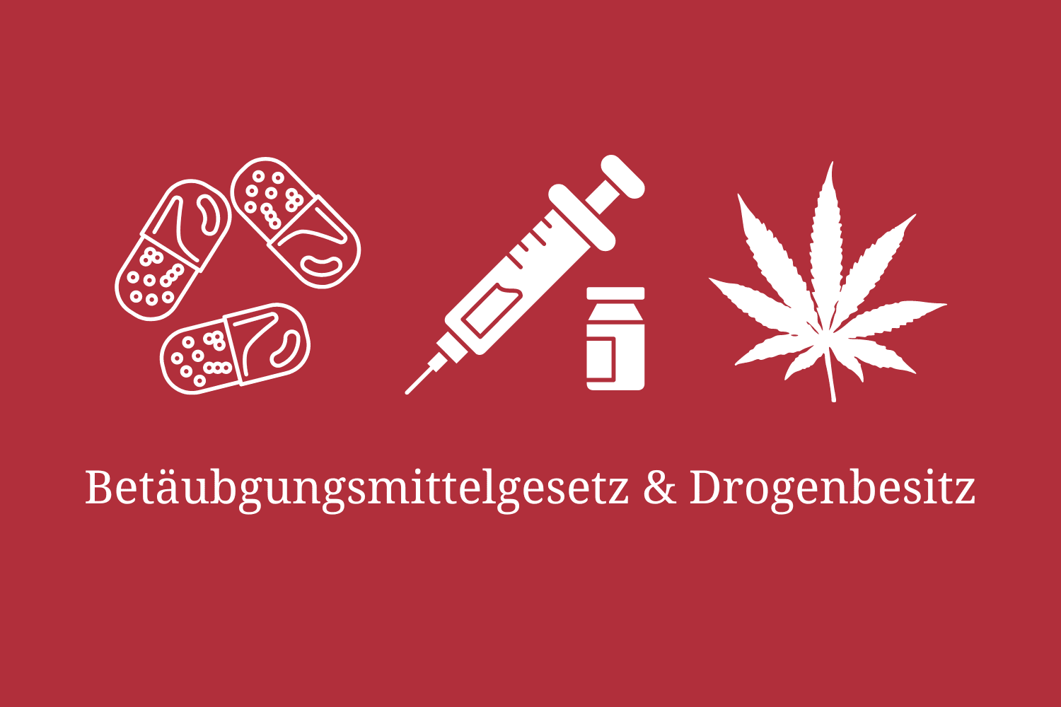 Betäubgungsmittelgesetz & Drogenbesitz