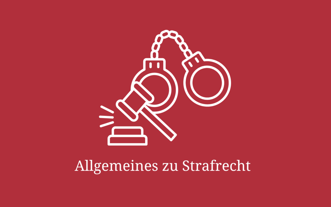 Allgemeines zum Strafrecht