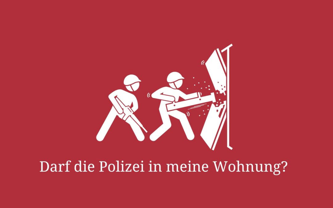 Darf die Polizei in meine Wohnung?