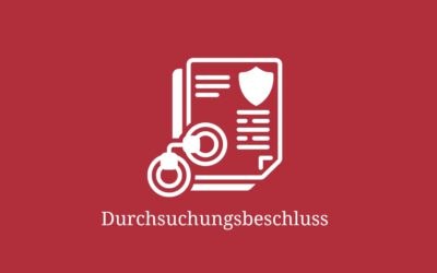 Durchsuchungsbeschluss – Alles, was Sie wissen müssen